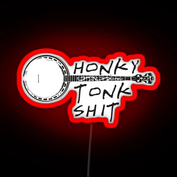 Honky Tonk Shit RGB Neon Sign