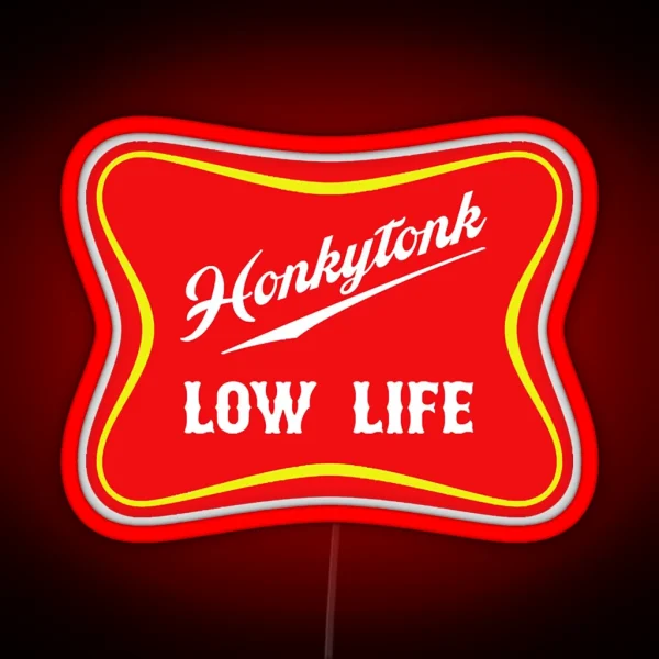 Honkytonk Low Life RGB Neon Sign