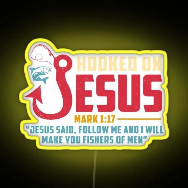 Hooked On Jesus I Will Make You RGB Neon Sign