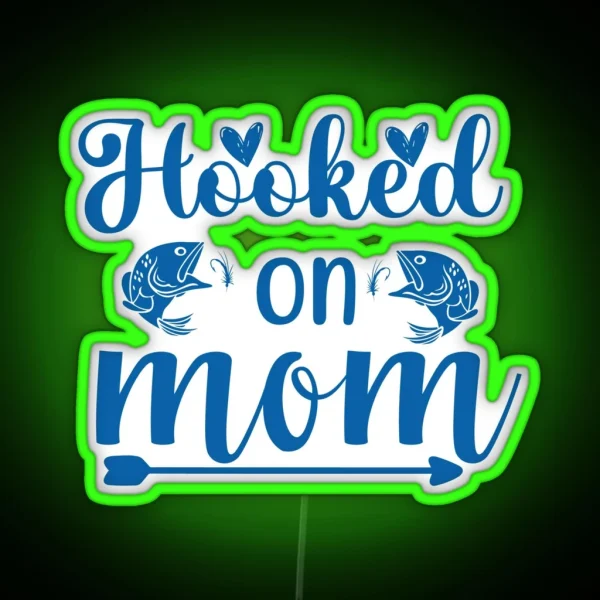 Hooked On Mom RGB Neon Sign