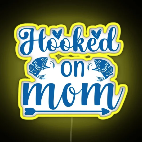 Hooked On Mom RGB Neon Sign