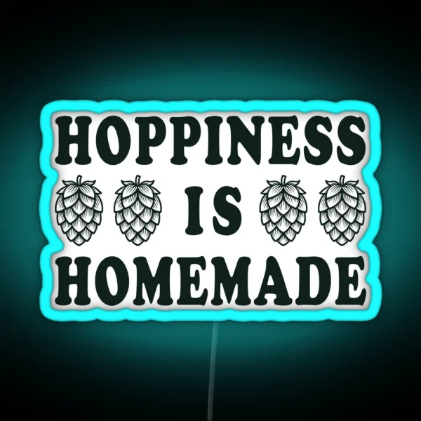 Hoppiness Is Homemade Homebrewing Enthusiast S RGB Neon Sign