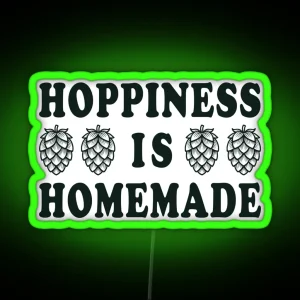 Hoppiness Is Homemade Homebrewing Enthusiast S RGB Neon Sign