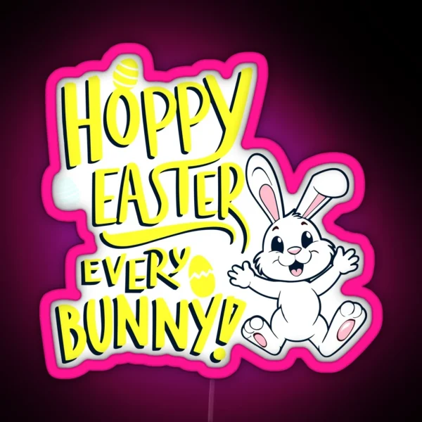 Hoppy Easter Every Bunny RGB Neon Sign