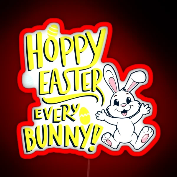 Hoppy Easter Every Bunny RGB Neon Sign