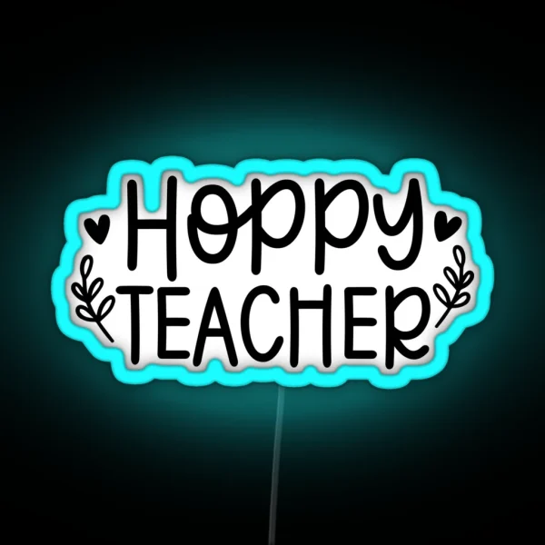 Hoppy Teacher Happy Easter RGB Neon Sign
