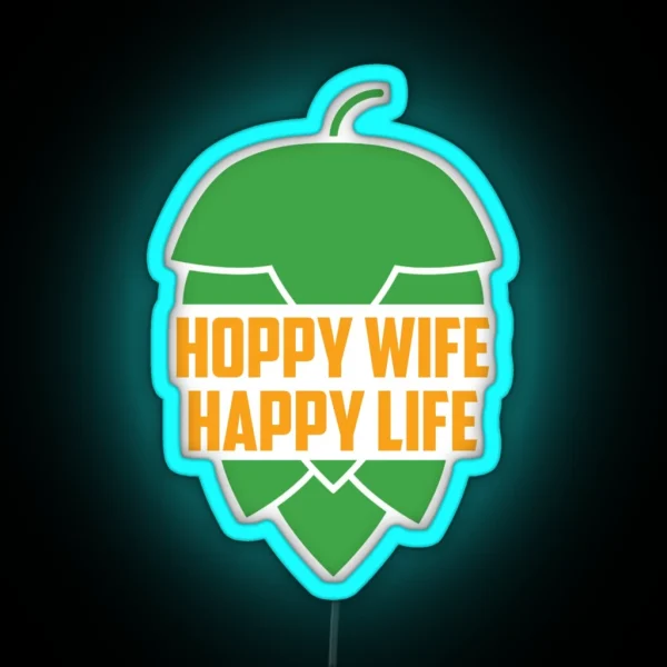 Hoppy Wife Happy Life RGB Neon Sign