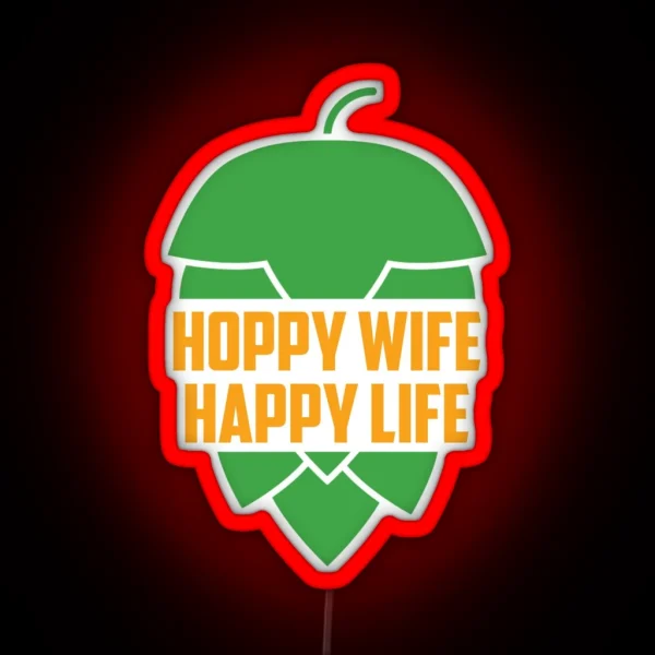 Hoppy Wife Happy Life RGB Neon Sign