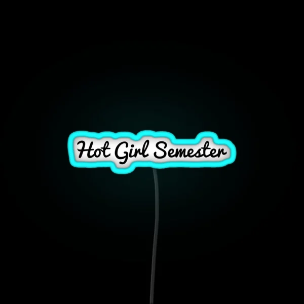 Hot Girl Semester RGB Neon Sign
