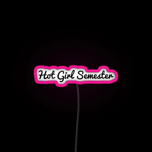 Hot Girl Semester RGB Neon Sign