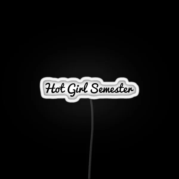 Hot Girl Semester RGB Neon Sign