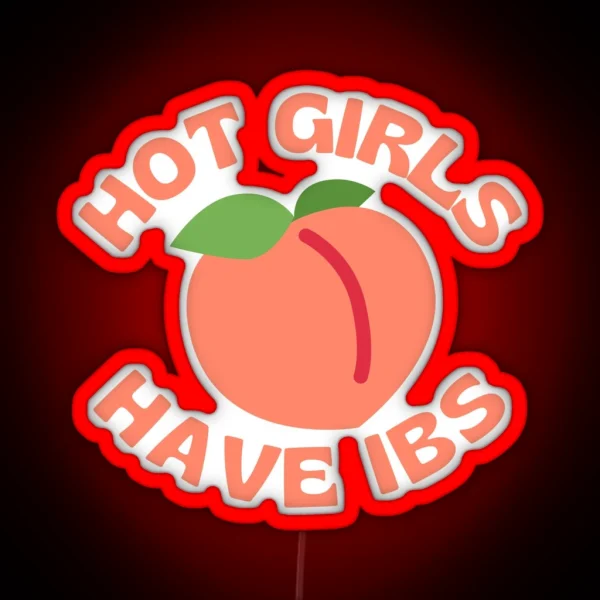 Hot Girls Have IBS RGB Neon Sign