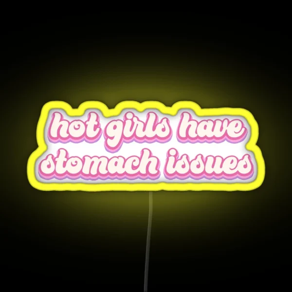 Hot Girls Have Stomach Issues Pink Text RGB Neon Sign