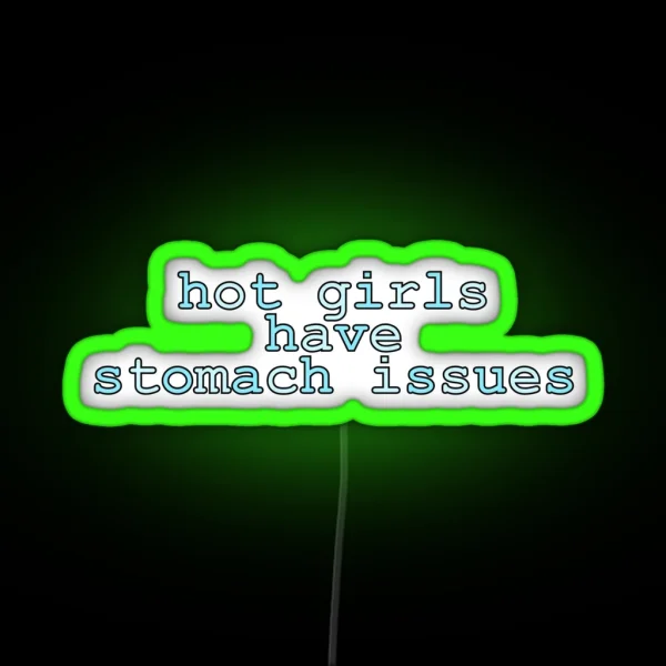 Hot Girls Have Stomach Issues RGB Neon Sign