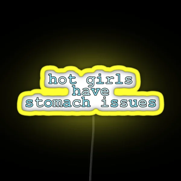 Hot Girls Have Stomach Issues RGB Neon Sign