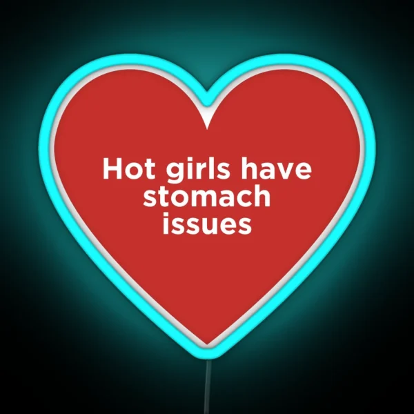 Hot Girls Have Stomach Issues RGB Neon Sign