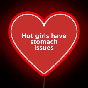 Hot Girls Have Stomach Issues RGB Neon Sign