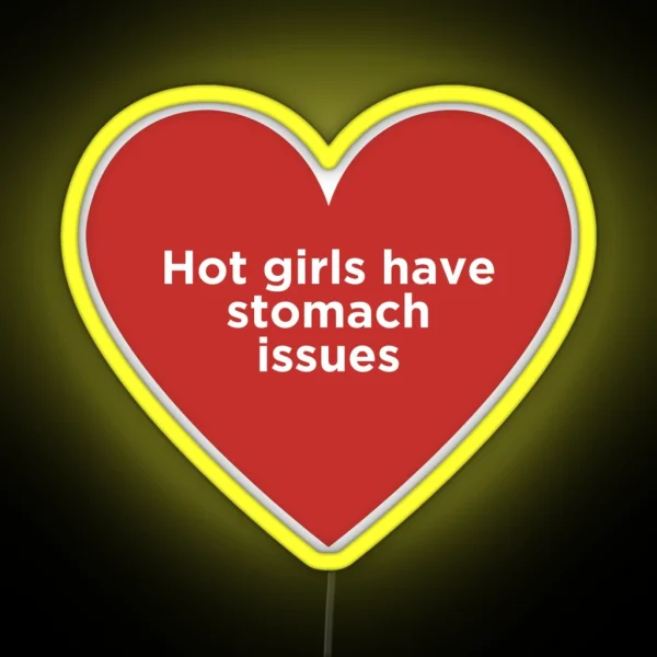 Hot Girls Have Stomach Issues RGB Neon Sign