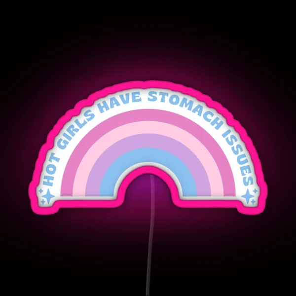 Hot Girls Have Stomach Issues RGB Neon Sign