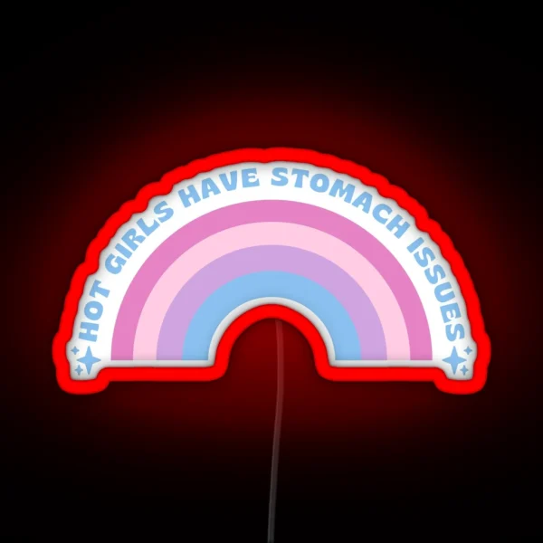Hot Girls Have Stomach Issues RGB Neon Sign