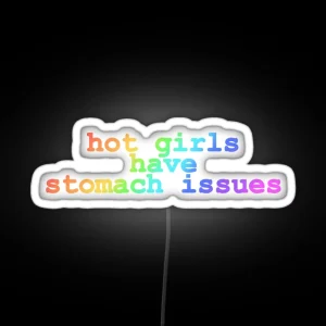 Hot Girls Have Stomach Issues RGB Neon Sign