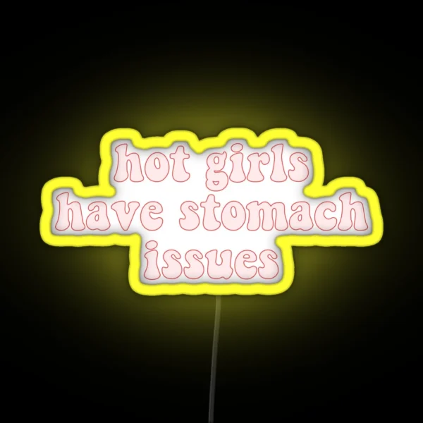 Hot Girls Have Stomach Issues RGB Neon Sign