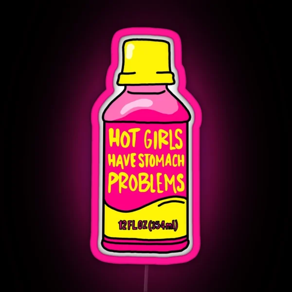 Hot Girls Have Stomach Problems RGB Neon Sign