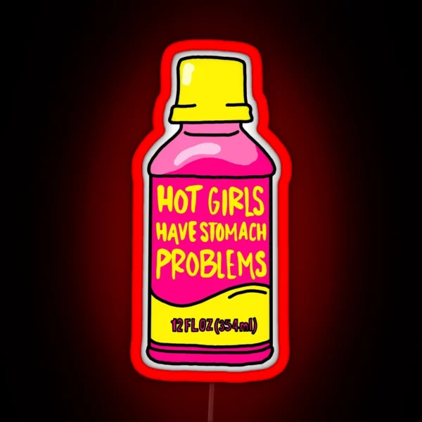 Hot Girls Have Stomach Problems RGB Neon Sign