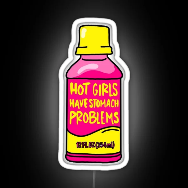 Hot Girls Have Stomach Problems RGB Neon Sign