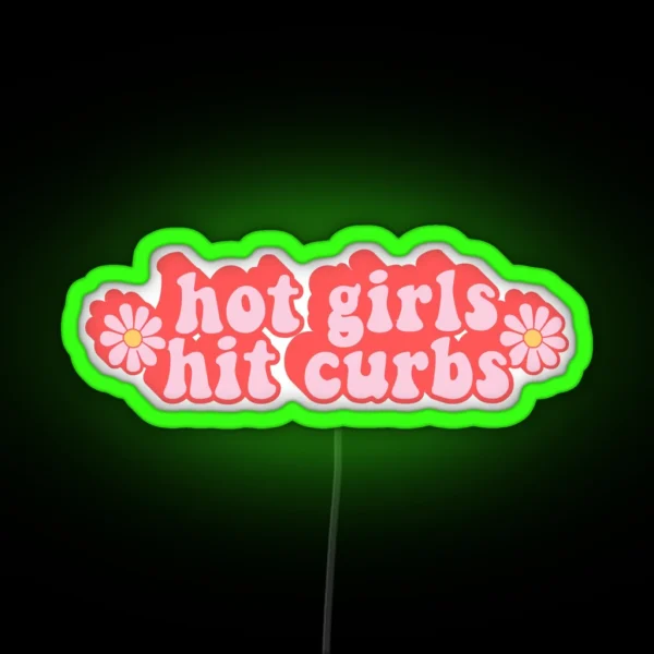 Hot Girls Hit Curbs Funny Car Bumper RGB Neon Sign