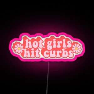 Hot Girls Hit Curbs Funny Car Bumper RGB Neon Sign