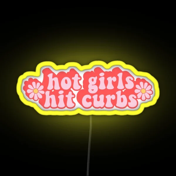 Hot Girls Hit Curbs Funny Car Bumper RGB Neon Sign
