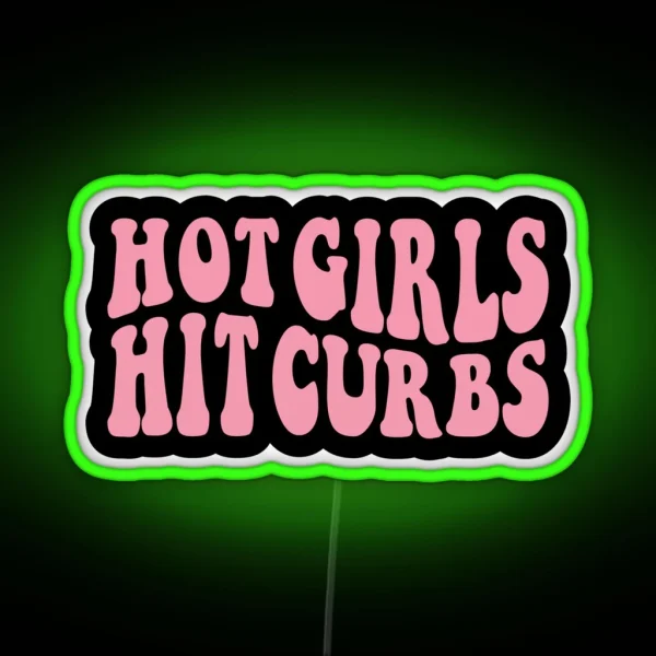 Hot Girls Hit Curbs RGB Neon Sign