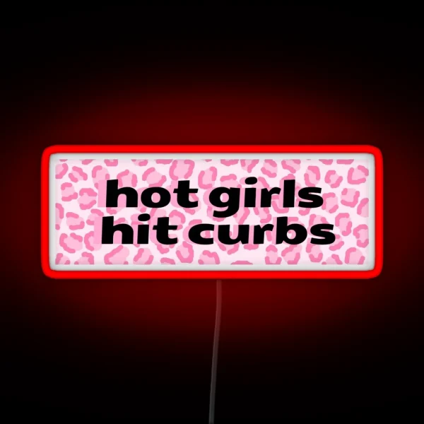 Hot Girls Hit Curbs RGB Neon Sign