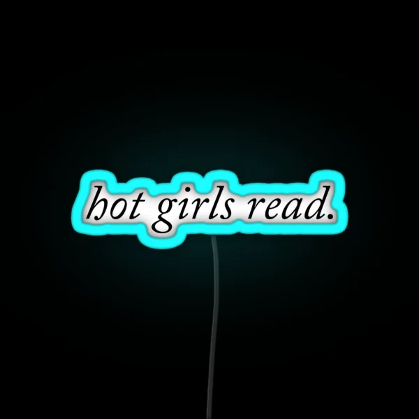 Hot Girls Read Serif RGB Neon Sign