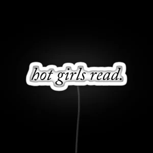 Hot Girls Read Serif RGB Neon Sign