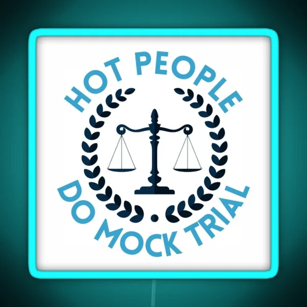Hot People Do Mock Trial RGB Neon Sign