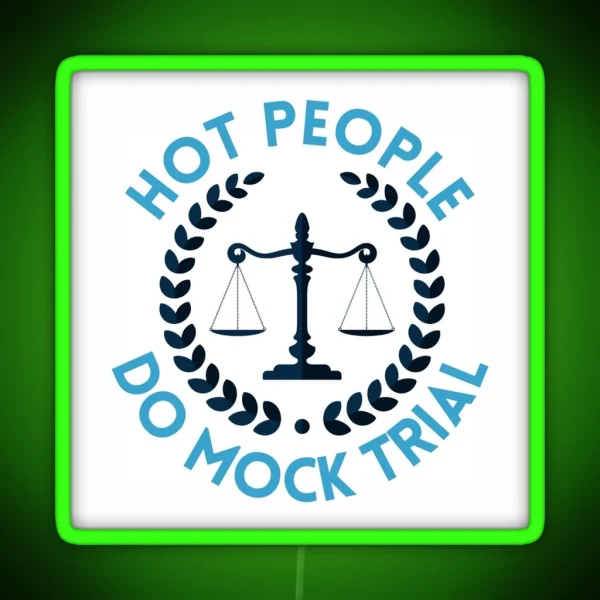 Hot People Do Mock Trial RGB Neon Sign