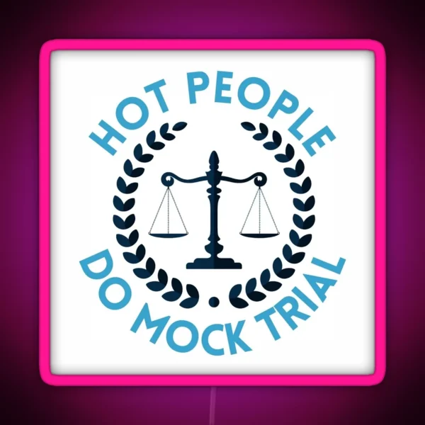 Hot People Do Mock Trial RGB Neon Sign