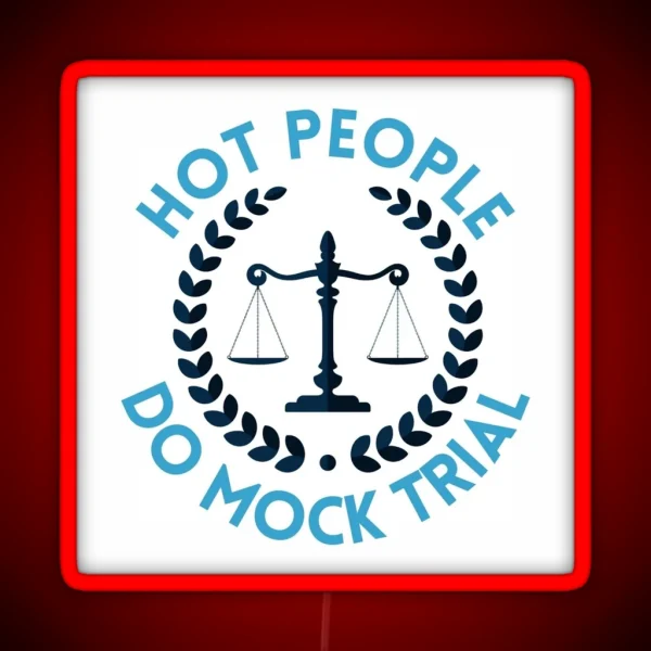 Hot People Do Mock Trial RGB Neon Sign