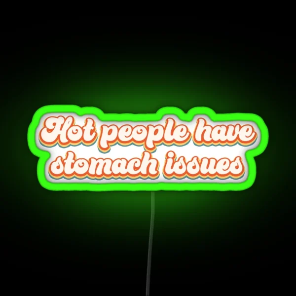 Hot People Have Stomach Issues RGB Neon Sign