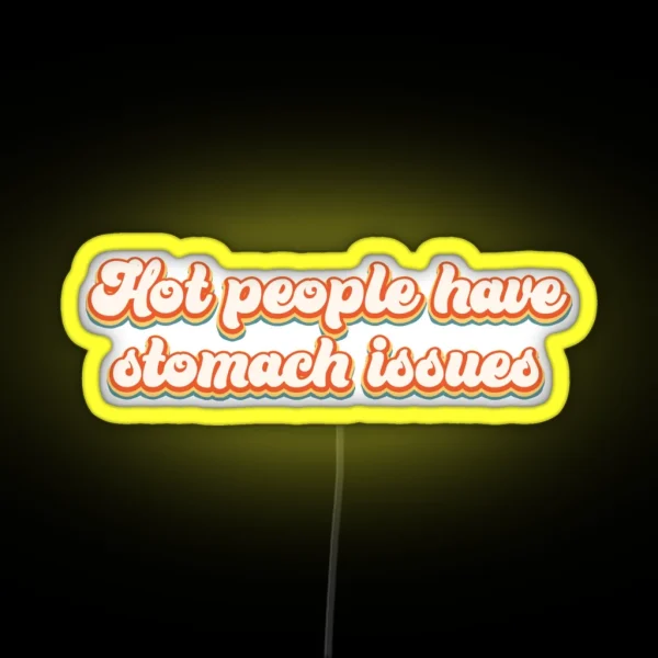 Hot People Have Stomach Issues RGB Neon Sign
