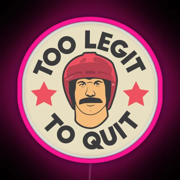 Hot Rod Movie Funny Too Legit To Quit RGB Neon Sign
