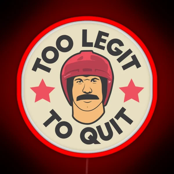 Hot Rod Movie Funny Too Legit To Quit RGB Neon Sign