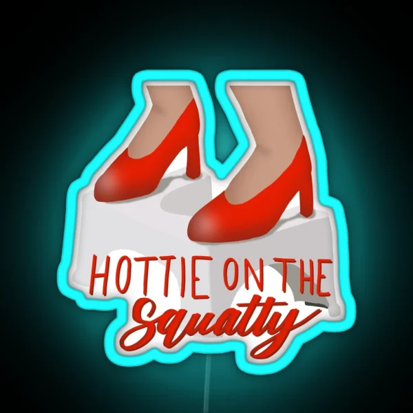 Hottie On The Squatty RGB Neon Sign