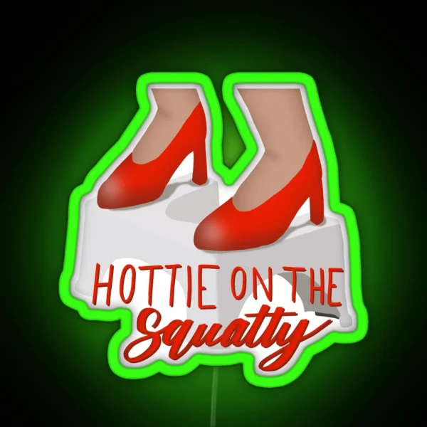 Hottie On The Squatty RGB Neon Sign