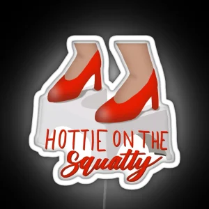 Hottie On The Squatty RGB Neon Sign