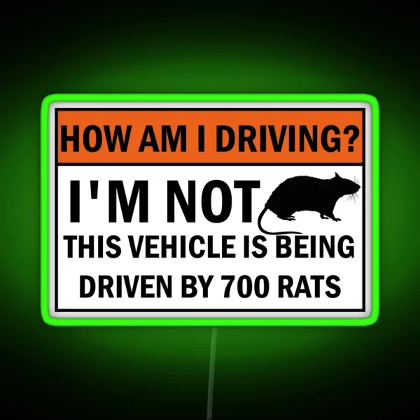 How Is My Driving I M Not This Vehicle Is Driven By 700 RGB Neon Sign