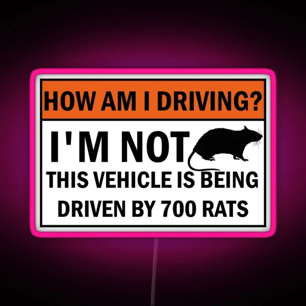 How Is My Driving I M Not This Vehicle Is Driven By 700 RGB Neon Sign