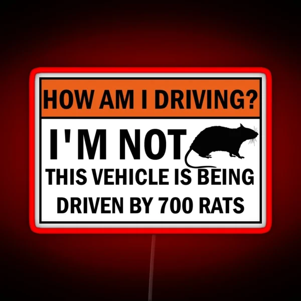 How Is My Driving I M Not This Vehicle Is Driven By 700 RGB Neon Sign